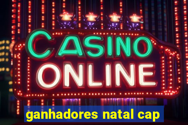 ganhadores natal cap